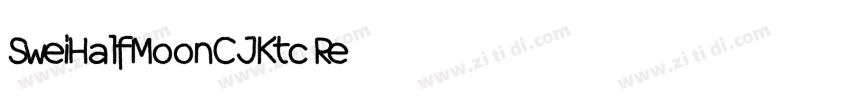 SweiHalfMoonCJKtc Re字体转换